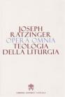 Opera omnia. Teologia della liturgia