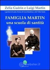 prezzi Famiglia Martin Una scuola di sanità Zelia Guèrin e Luigi Martin i genitori di Santa Teresa di Gesù Bambino e del Volto Santo