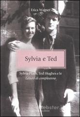 prezzi Sylvia e Ted Sylvia Plath Ted Hughes e le «Lettere di compleanno»