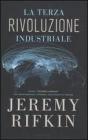 La terza rivoluzione industriale. Come il �potere laterale� sta trasformando l'energia, l'economia e il mondo