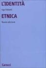 L' identit� etnica. Storia e critica di un concetto equivoco