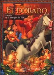 prezzi La strada per El Dorado La storia con le immagini del film