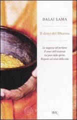prezzi Il dono del Dharma La saggezza del perdono­Il senso dellesistenza­La pace dello spirito­Risposte sul senso della vita