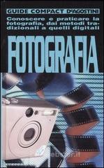 prezzi Fotografia Conoscere e praticare la fotografia dai metodi tradizionali a quelli digitali