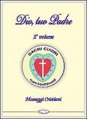 Dio tuo padre. Messaggi cristiani