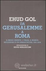 Da Gerusalemme a Roma. Il Medio Oriente, l'Italia, il mondo: riflessioni di un ambasciatore. 2001-20
