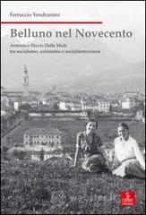 prezzi Belluno nel Novecento Antonio e Flavio dalle Mule tra socialismo azionismo e socialdemocrazia