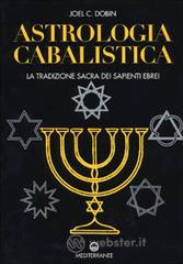 Astrologia cabalistica. La tradizione sacra dei sapienti ebrei