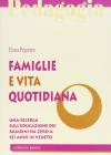Famiglie e vita quotidiana. Una ricerca sull'educazione dei bambini da zero a sei anni in Veneto