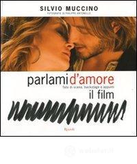 prezzo Parlami d amore. Foto di scena, backstage e appunti. Il film in offerta su prezzi in promozione