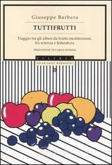 prezzi Tuttifrutti Viaggio tra gli alberi da frutto mediterranei fra scienza e letteratura