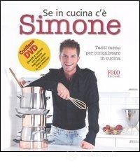 prezzi Se in cucina cè Simone Tanti menu per conquistare in cucina Con DVD