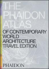 prezzi The Phaidon atlas of contemporary world architecture Travel edition
