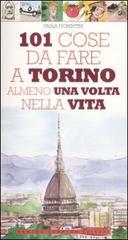 Centouno cose da fare a Torino almeno una volta nella vita