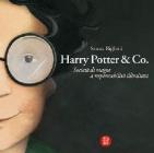 Harry Potter & Co. L'arte fantastica della favola