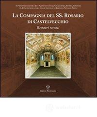 Confronta prezzi La compagnia del ss. rosario di castelvecchio. restauri recenti