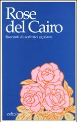 prezzi Rose del Cairo Racconti di scrittrici egiziane