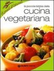 La piccola bibbia della cucina vegetariana