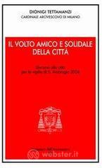Il volto amico e solidale della citt&agrave; per la vigilia di s. Ambrogio 2004