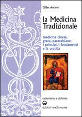 prezzi La medicina tradizionale Medicina cinese greca paracelsiana i principi i fondamenti la pratica