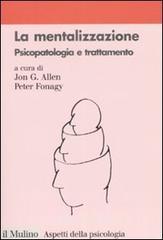 prezzi La mentalizzazione Psicopatologia e trattamento