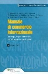 Manuale di commercio internazionale. Strategie, regole e strumenti per affrontare i mercati esteri