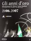 Gli anni d'oro. Montepaschi mens sana basket. Le vittorie, i volti, i ricordi... dal 2000 ad oggi vol.7
