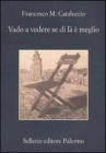 Vado a vedere se di l� � meglio