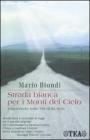 Strada bianca per i monti del cielo. Vagabondo sulla Via della seta