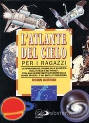 prezzi L atlante del cielo per i ragazzi Un affascinante viaggio alla scoperta delle stelle e dei pianeti fino alle ultime novità rivelate dalle sonde spaziali