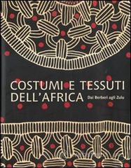 prezzi Costumi e tessuti dellAfrica Dai berberi agli zulu