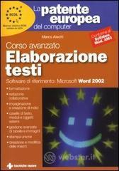 prezzi La patente europea del computer Corso avanzato elaborazione testi Microsoft Word 2002