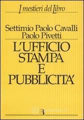 Ufficio stampa e pubblicit&agrave;. Informazione e promozione editoriale nei processi della comunicazione