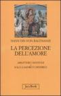 La percezione dell'amore. Solo l'amore � credibile-Abbattere i bastioni