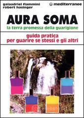 prezzi Aura soma La terra promessa della guarigione Guida pratica per guarire se stessi e gli altri