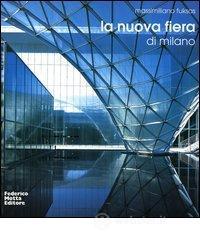 La nuova fiera di Milano&shy;The new trade fair of Milan
