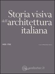 prezzi Storia visiva dellarchitettura italiana 1400 1700