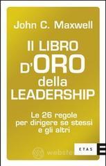 Il libro d'oro della leadership. Le 26 regole per dirigere se st