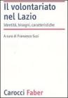 Il volontariato nel Lazio. Identit�, bisogni, caratteristiche