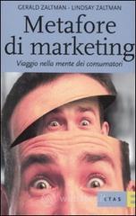 Metafore di marketing. Viaggio nella mente dei consumatori Metafore di marketing. Viaggio nella mente dei consumatori