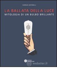 La ballata della luce. Mitologia di un bulbo brillante