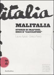 Malitalia. Storie di mafiosi, eroi e «cacciatori». Con DVD