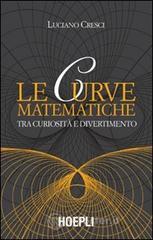 prezzi Le curve matematiche Tra curiosità e divertimento