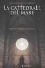 La cattedrale del mare. Ediz. speciale illustrata