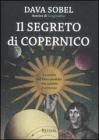 Il segreto di Copernico. La storia del libro proibito che cambi� l'universo