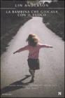 La bambina che giocava con il fuoco