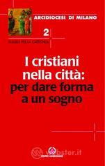 I cristiani nella citt&agrave;: per dare forma a un sogno