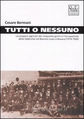 Tutti o nessuno. Lo sciopero agricolo dei cinquanta giorni e l'occupazione delle fabbriche nel bienn Tutti o nessuno. Lo sciopero agricolo dei cinquanta giorni e l'occupazione delle fabbriche nel bienn