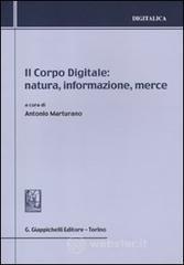 Il corpo digitale: natura, informazione, merce