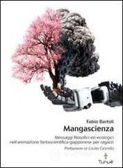 Mangascienza. Messaggi filosofici ed ecologici nell'animazione fantascientifica giapponese per ragaz